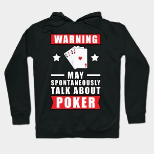 Warning May Spontaneously Talk About Poker Hoodie